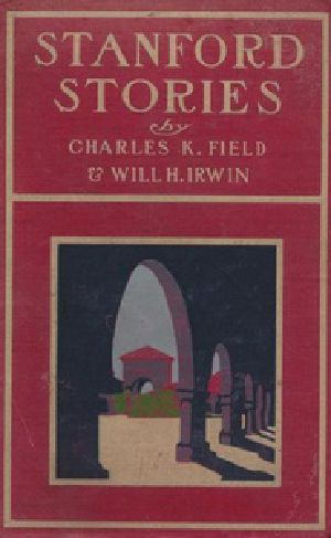 [Gutenberg 24735] • Stanford Stories: Tales of a Young University